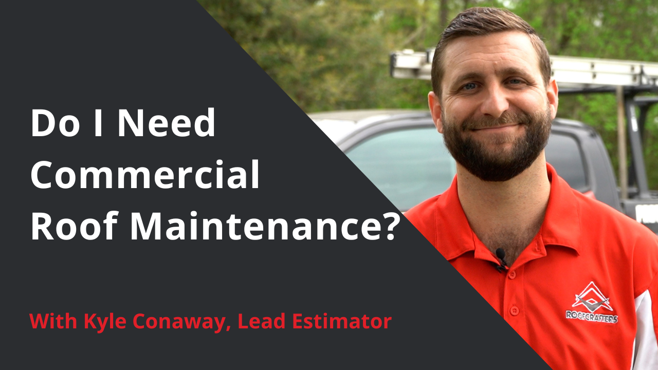 Do I Need Commercial Roof Maintenance