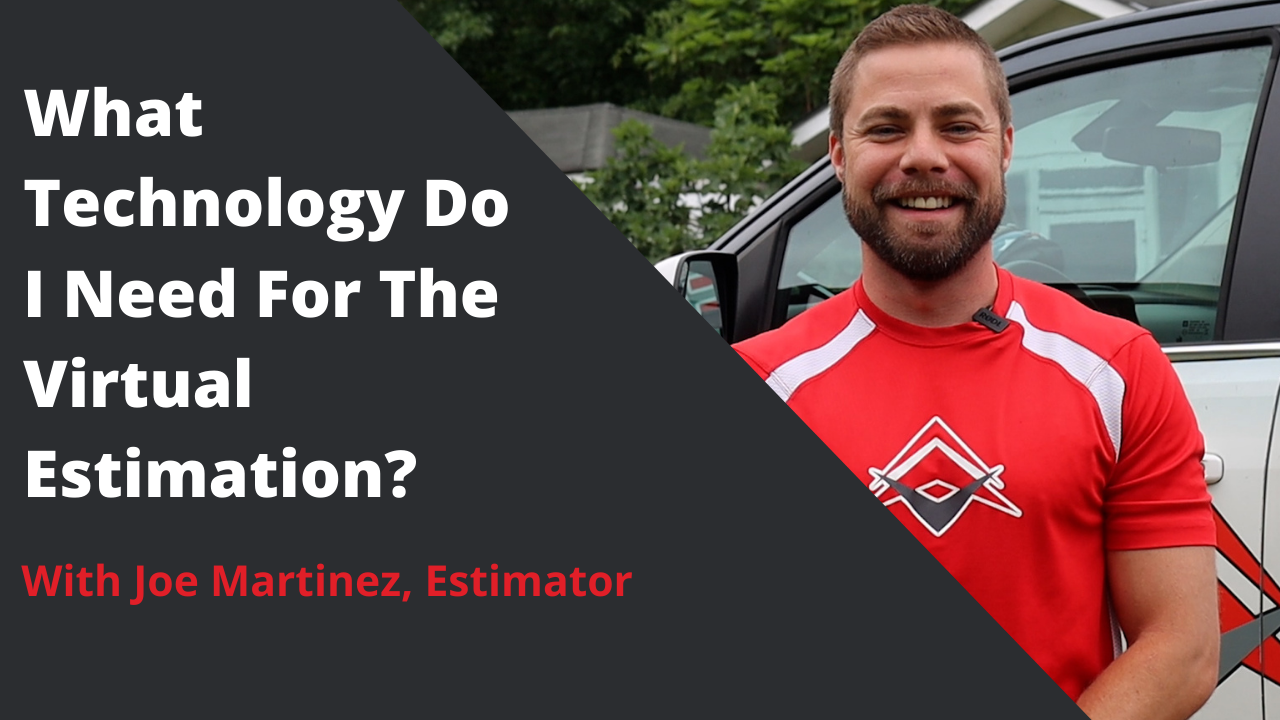 What Technology Do I Need For The Virtual Estimation