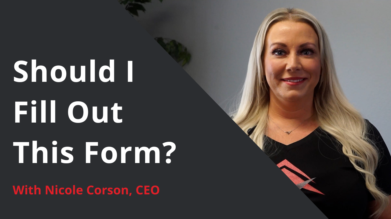 Video thumbnail Should I Fill out this form with Nicole Corson, CEO